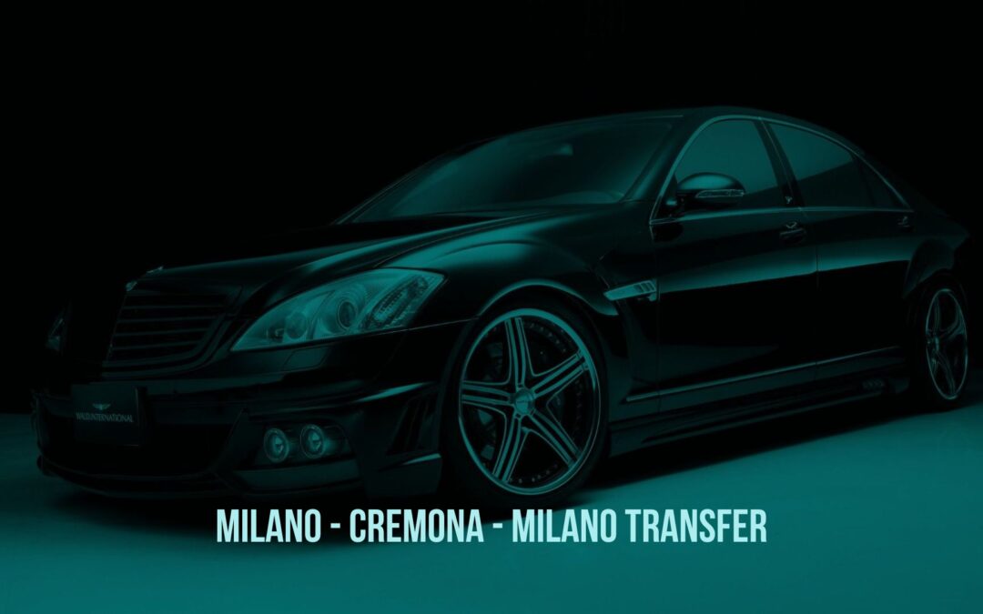 Milano Transfer Milano – Cremona da 190 € 